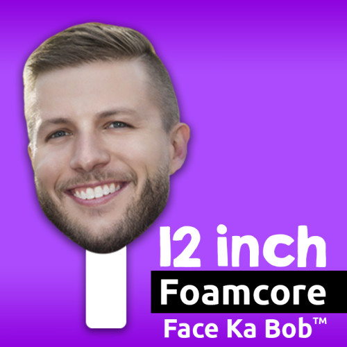 12" Custom Foamcore Face-Ka-Bob