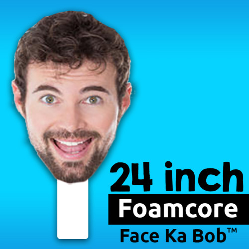 24" Custom Foamcore Face-Ka-Bob